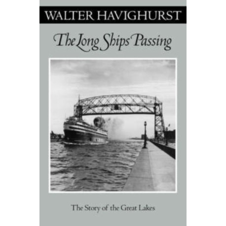 Long Ships Passing: The Story of the Great Lakes