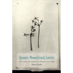 Agnon's Moonstruck Lovers: The Song of Songs in Israeli Culture