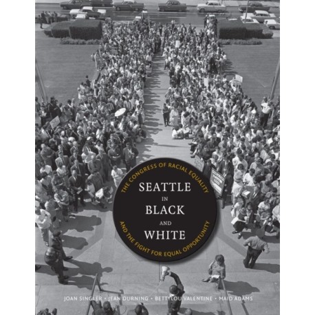 Seattle in Black and White: The Congress of Racial Equality and the Fight for Equal Opportunity