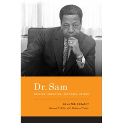 Dr. Sam, Soldier, Educator, Advocate, Friend: An Autobiography