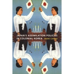 Japanese Assimilation Policies in Colonial Korea, 1910-1945