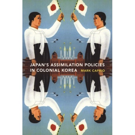 Japanese Assimilation Policies in Colonial Korea, 1910-1945