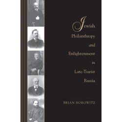 Jewish Philanthropy and Enlightenment in Late-Tsarist Russia