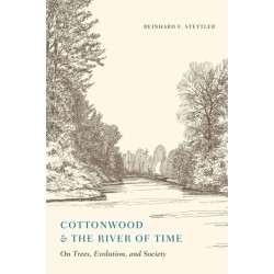 Cottonwood and the River of Time: On Trees, Evolution, and Society