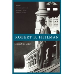 Robert B. Heilman: His Life in Letters