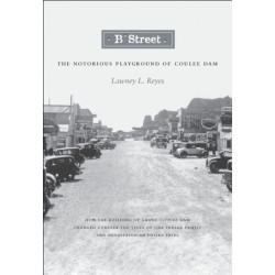 B Street: The Notorious Playground of Coulee Dam