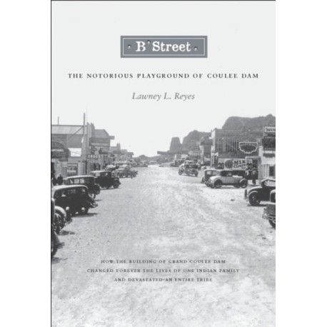 B Street: The Notorious Playground of Coulee Dam