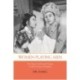 Women Playing Men: Yue Opera and Social Change in Twentieth-Century Shanghai