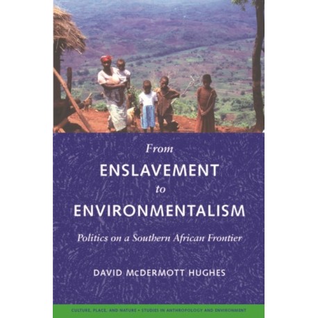 From Enslavement to Environmentalism: Politics on a Southern African Frontier