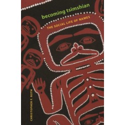 Becoming Tsimshian: The Social Life of Names