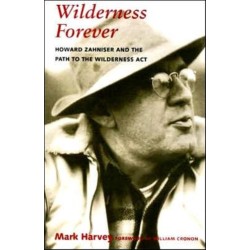Wilderness Forever: Howard Zahniser and the Path to the Wilderness Act