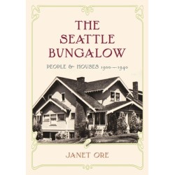 The Seattle Bungalow: People and Houses, 1900-1940