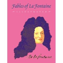 Fables of La Fontaine: Illustrated