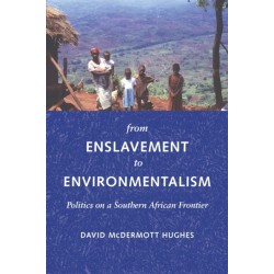 From Enslavement to Environmentalism: Politics on a Southern African Frontier