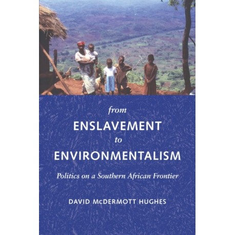 From Enslavement to Environmentalism: Politics on a Southern African Frontier