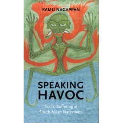 Speaking Havoc: Social Suffering and South Asian Narratives