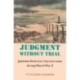 Judgment Without Trial: Japanese American Imprisonment During World War II