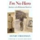 I'm No Hero: Journeys of a Holocaust Survivor