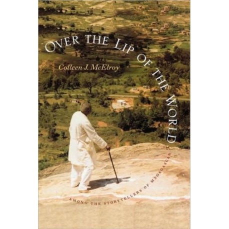 Over the Lip of the World: Among the Storytellers of Madagascar