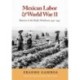 Mexican Labor and World War II: Braceros in the Pacific Northwest, 1942-1947