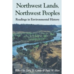 Northwest Lands, Northwest Peoples: Readings in Environmental History