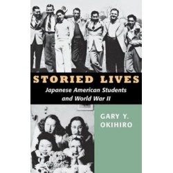 Storied Lives: Japanese American Students and World War II
