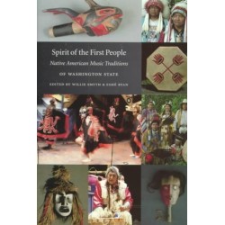 Spirit of the First People: Native American Music Traditions of Washington State