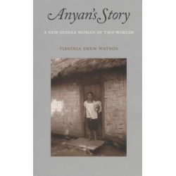 Anyan's Story: A New Guinea Woman in Two Worlds