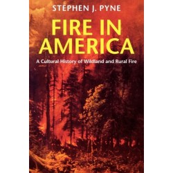 Fire in America: A Cultural History of Wildland and Rural Fire
