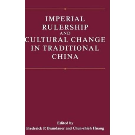 Imperial Rulership and Cultural Change in Traditional China