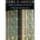 Carl F. Gould: A Life in Architecture and the Arts