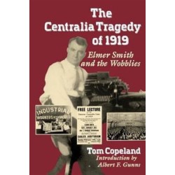 The Centralia Tragedy of 1919: Elmer Smith and the Wobblies