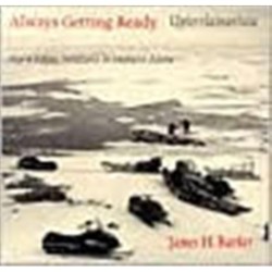 Always Getting Ready / Upterrlainarluta: Yup'ik Eskimo Subsistence in Southwest Alaska
