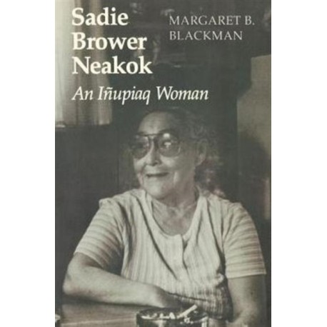 Sadie Brower Neakok: An Inupiaq Woman