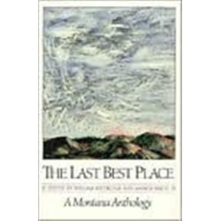The Last Best Place: A Montana Anthology
