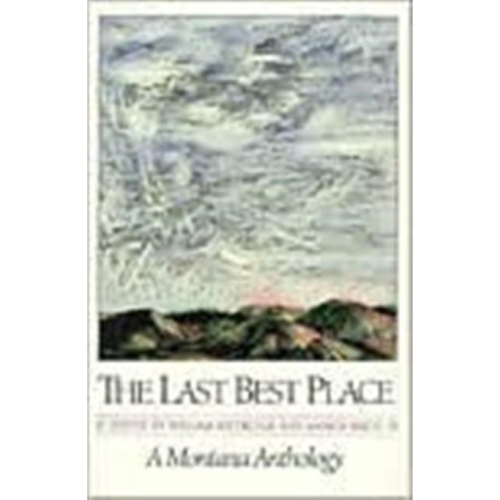 The Last Best Place: A Montana Anthology