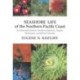 Seashore Life of the Northern Pacific Coast: An Illustrated Guide to Northern California, Oregon, Washington, and British Columbia