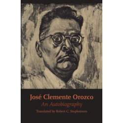 Jose Clemente Orozco: An Autobiography