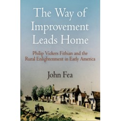 The Way of Improvement Leads Home: Philip Vickers Fithian and the Rural Enlightenment in Early America