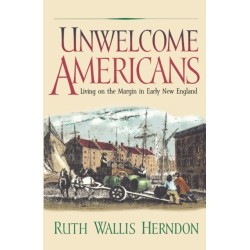 Unwelcome Americans: Living on the Margin in Early New England