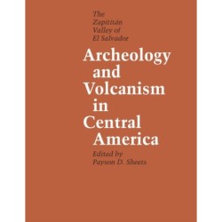 Archeology and Volcanism in Central America: The Zapotitan Valley of El Salvador
