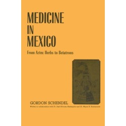Medicine in Mexico: From Aztec Herbs to Betatrons