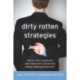 Dirty Rotten Strategies: How We Trick Ourselves and Others Into Solving the Wrong Problems Precisely