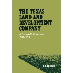 The Texas Land and Development Company: A Panhandle Promotion, 1912-1956