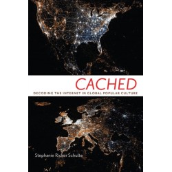 Cached: Decoding the Internet in Global Popular Culture