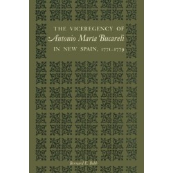 The Viceregency of Antonio Maria Bucareli in New Spain, 1771–1779