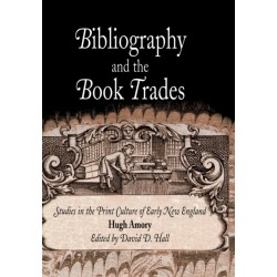 Bibliography and the Book Trades: Studies in the Print Culture of Early New England