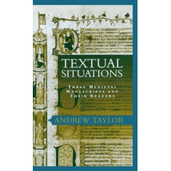 Textual Situations: Three Medieval Manuscripts and Their Readers