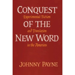 Conquest of the New Word: Experimental Fiction and Translation in the Americas
