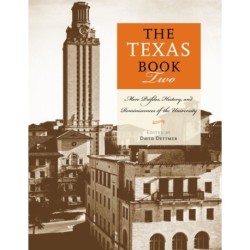 The Texas Book Two: More Profiles, History, and Reminiscences of the University